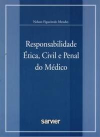 Responsabilidade Ética, Civil E Penal Do Médico