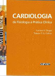 Cardiologia - Da Fisiologia À Prática Clínica